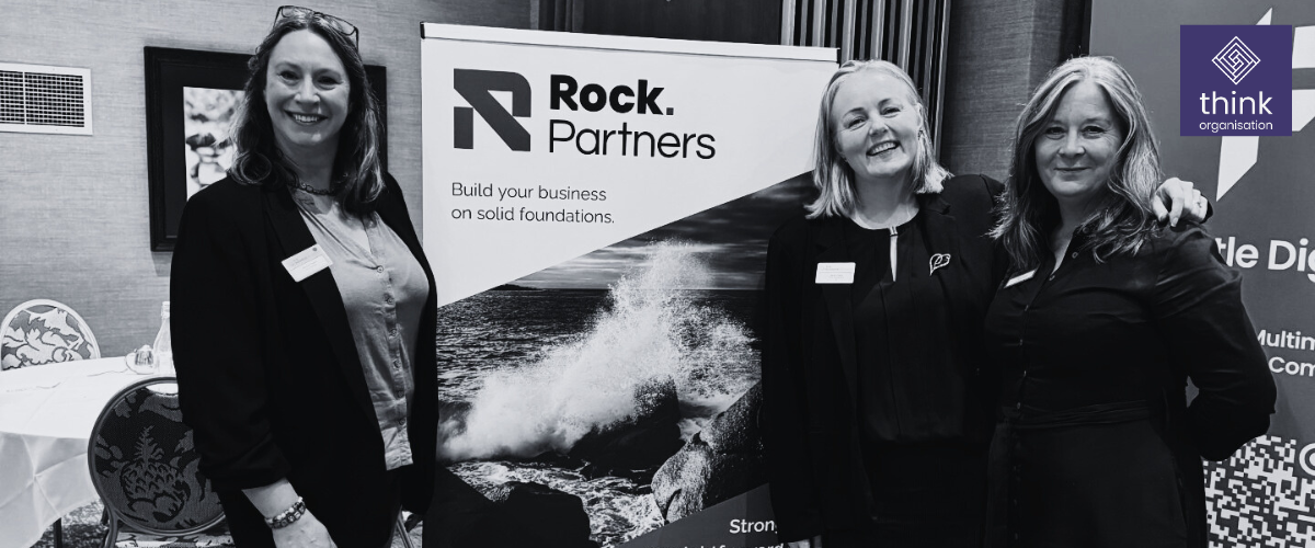 Rachel Vigers, Sarah Clarke and Steph Durbin, Think Organisation and Rock Partners